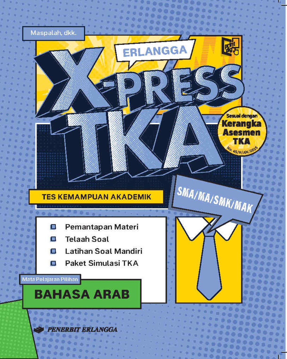 X-PRESS TKA : TES KEMAMPUAN AKADEMIK MATA UJIAN PILIHAN BAHASA ARAB