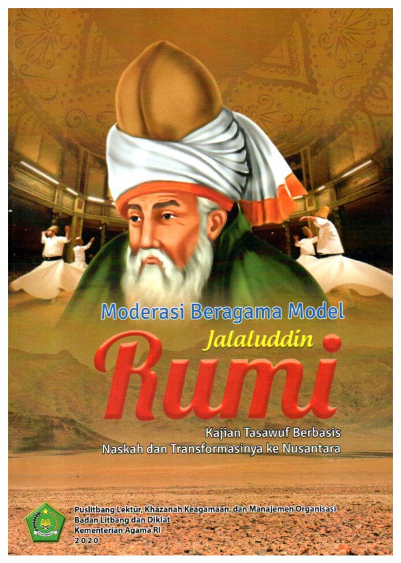 Moderasi Beragama Model Jalaluddin Rumi - Kajian Tasawuf Berbasis Naskah dan Transformasinya ke Nusantara