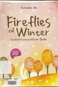 Fire Flies of Winter (Kunang-Kunang di Musim dingin)