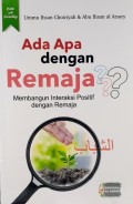 ada apa dengan remaja? membangun interaksi positif dengan remaja