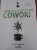 Jangan Sadarkan Cowok!