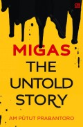 MIGAS THE UNTOLD STORY