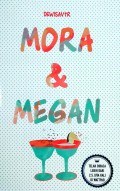 MORA & MEGAN