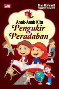 Anak-anak Kita Pengukir Peradaban