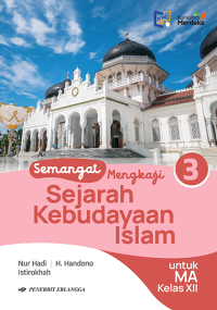 SEMANGAT MENGKAJI SEJARAH KEBUDAYAAN ISLAM KELAS XII