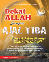 Dekat ALLAH Sampai AJAL TIBA - (Mencari Jalan Menuju Ridla Allah SWT)