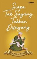 Siapa Tak Sayang, Takkan Disayang