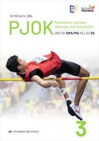 PJOK : Pendidikan Jasmani, Olahraga, dan Kesehatan Kelas XIi