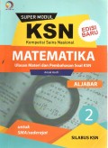 SUPER MODUL KSN (KOMPETISI SAINS NASIONAL) : MATEMATIKA 2 (ALJABAR) ULASAN MATERI DAN PEMBAHASAN SOAL KSN UNTUK SMA/SEDERAJAT