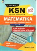 SUPER MODUL KSN (KOMPETISI SAINS NASIONAL) : MATEMATIKA 1 (TEORI BILANGAN KOMBINATORIKA & PELUANG) ULASAN MATERI DAN PEMBAHASAN SOAL UNTUK SMA/SEDERAJAT