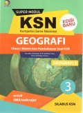 SUPER MODUL KSN (KOMPETISI SAINS NASIONAL) : GEOGRAFI 3 UNTUK SMA/SEDERAJAT