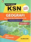 SUPER MODUL KSN (KOMPETISI SAINS NASIONAL) : GEOGRAFI 1 UNTUK SMA/SEDERAJAT