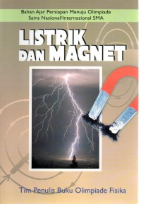 BAHAN AJAR PERSIAPAN MENUJU OLIMPIADE SAINS NASIONAL/ INTERNASIONAL SMA : LISTRIK DAN MAGNET