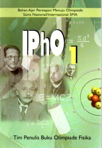 BAHAN AJAR PERSIAPAN MENUJU OLIMPIADE SAINS NASIONAL/ INTERNASIONAL SMA : IPHO 1