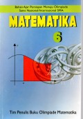 BAHAN AJAR PERSIAPAN MENUJU OLIMPIADE SAINS NASIONAL/ INTERNASIONAL SMA : MATEMATIKA 6