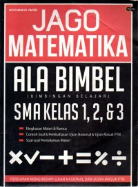 JAGO MATEMATIKA ALA BIMBEL SMA KELAS 1, 2 DAN 3