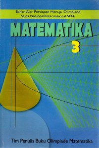 BAHAN AJAR PERSIAPAN MENUJU OLIMPIADE SAINS NASIONAL/ INTERNASIONAL SMA : MATEMATIKA 3