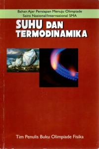BAHAN AJAR PERSIAPAN MENUJU OLIMPIADE SAINS NASIONAL/ INTERNASIONAL SMA : SUHU DAN TERMODINAMIKA