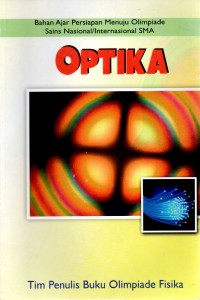 BAHAN AJAR PERSIAPAN MENUJU OLIMPIADE SAINS NASIONAL/ INTERNASIONAL SMA : OPTIKA