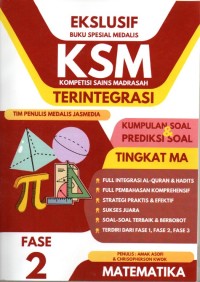 EKSLUSIF KUMPULAN SOAL DAN PREDIKSI KSM (KOMPETISI SAINS MADRASAH) TERINTEGRASI : MATEMATIKA ( FASE 2)