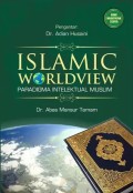 ISLAMIC WORLDVIEW - PARADIGMA INTELEKTUAL MUSLIM