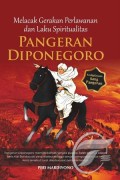 melacak gerakan perlawanan dan laku spiritualitas Pangeran Diponegoro