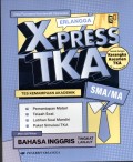 X-PRESS TKA : TES KEMAMPUAN AKADEMIK MATA UJIAN PILIHAN BAHASA INGGRIS (TINGKAT LANJUT)