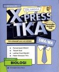 X-PRESS TKA : TES KEMAMPUAN AKADEMIK MATA UJIAN PILIHAN BIOLOGI