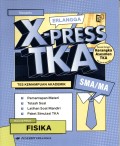 X-PRESS TKA : TES KEMAMPUAN AKADEMIK MATA UJIAN PILIHAN FISIKA