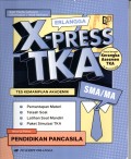 X-PRESS TKA : TES KEMAMPUAN AKADEMIK MATA UJIAN PILIHAN PENDIDIKAN PANCASILA