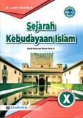 SEJARAH KEBUDAYAAN ISLAM : UNTUK MADRASAH ALIYAH KELAS X