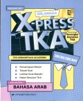 X-PRESS TKA : TES KEMAMPUAN AKADEMIK MATA UJIAN PILIHAN BAHASA ARAB