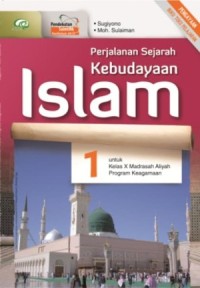 PERJALANAN SEJARAH KEBUDAYAAN ISLAM KELAS X