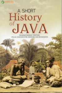 Image of A SHORT History of JAVA - Sejarah Singkat Tentnag Pulau Jawa,Kultur,Manusia dan Budayanya