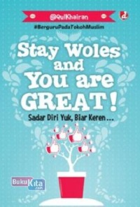 Stay Woles and You Are GREAT!